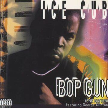 Ice Cube, George Clinton – « Bop Gun » One Nation – Album: Lethal Injection – (1993) – Label: PriorityRecords – WestCoast