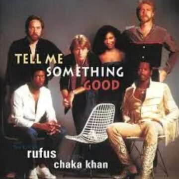 🎶Tell me something good -Chaka Khan and Rufus🎶