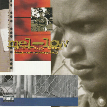 Mel-Low – It’s A B.G. Thang Life Of A Youngster (1995) – ALBUM – FirebarzzzCom